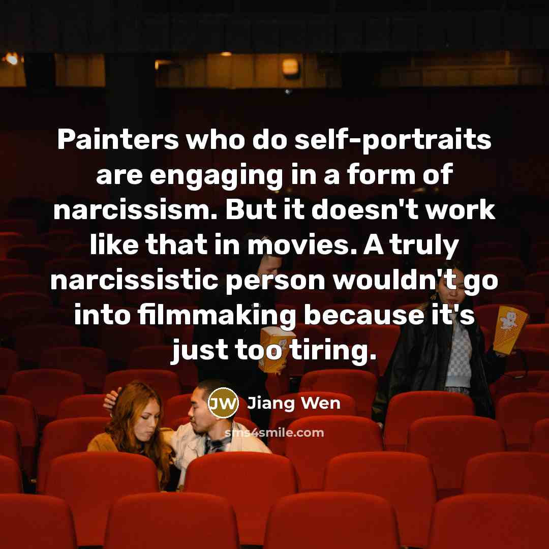 “Painters who do self-portraits are engaging in a form of…” quote by Jiang Wen