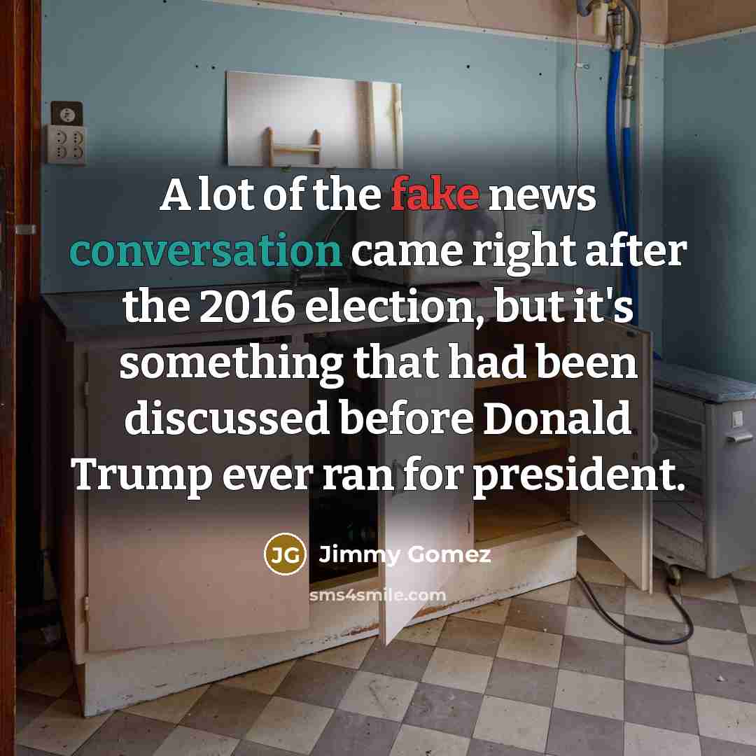 “A lot of the fake news conversation came right after…” quote by Jimmy Gomez