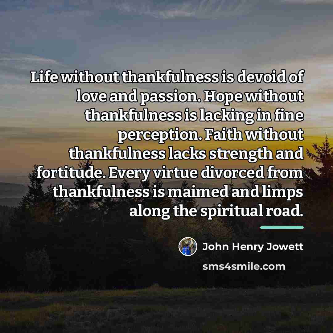 “Life without thankfulness is devoid of love and passion. Hope…” quote by John Henry Jowett