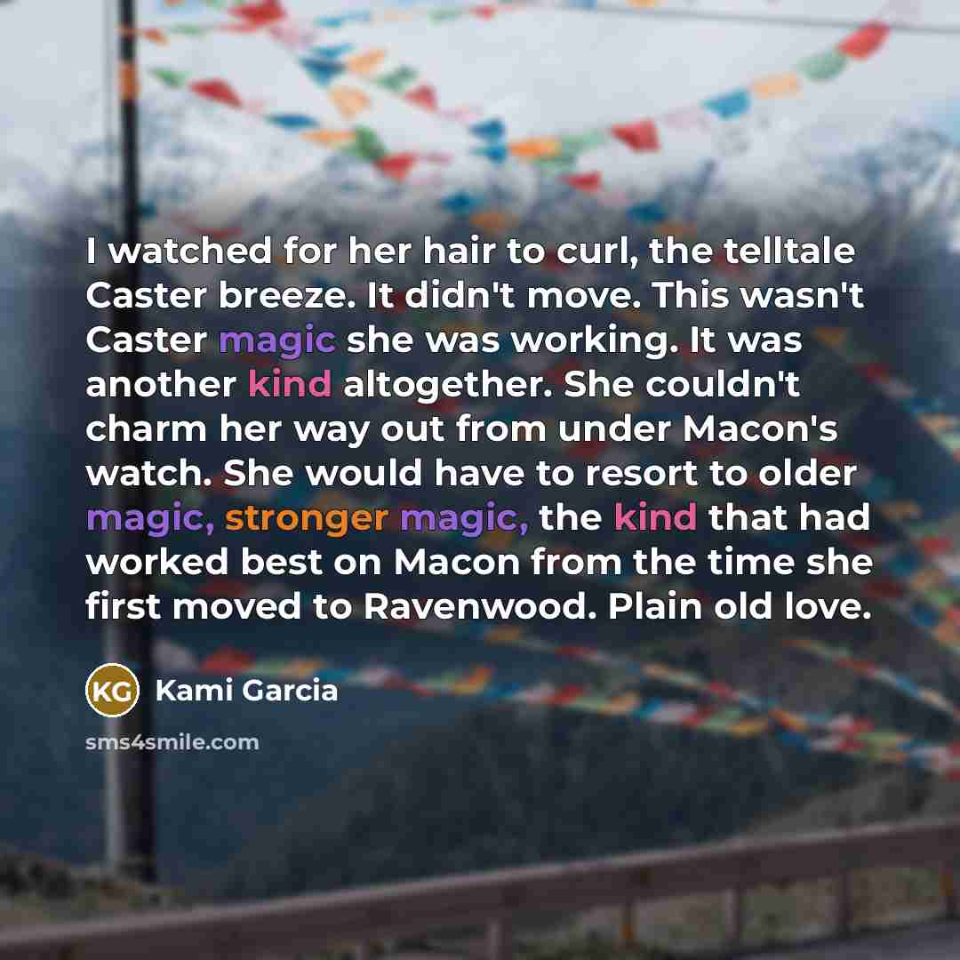 “I watched for her hair to curl, the telltale Caster…” quote by Kami Garcia