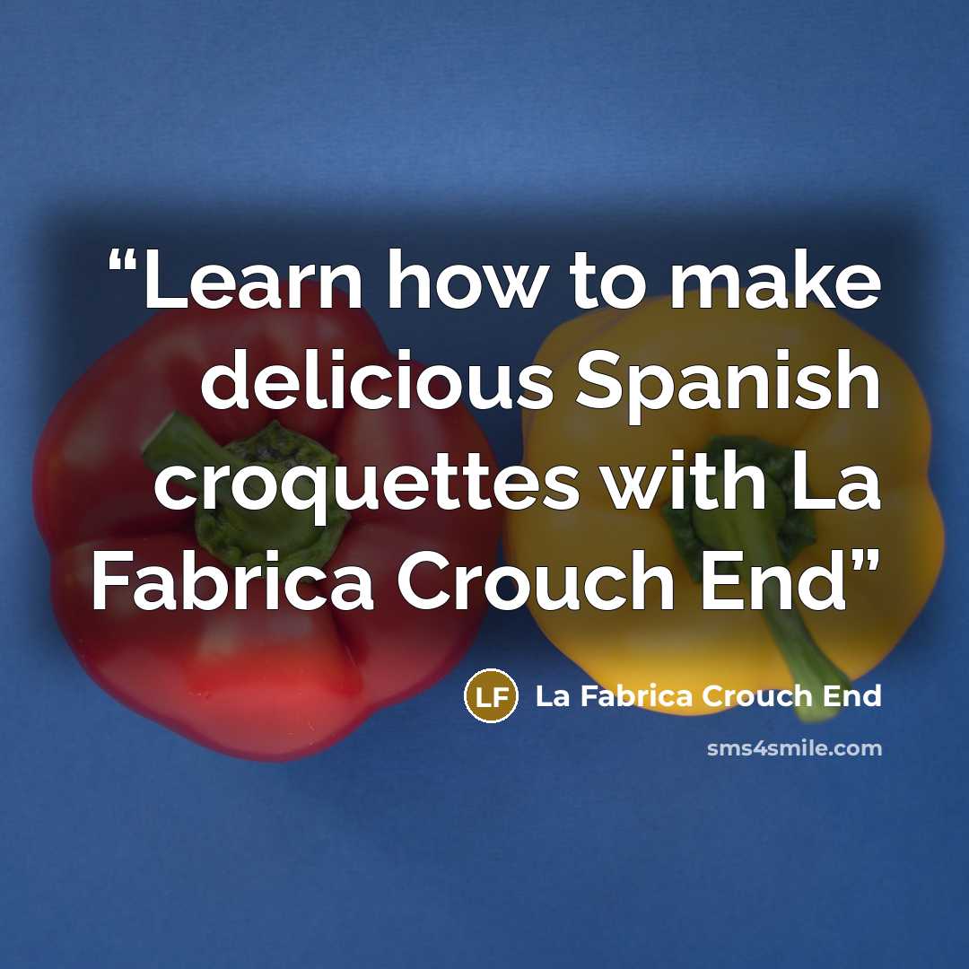 “Learn how to make delicious Spanish croquettes with La Fabrica Crouch End” quote by La Fabrica Crouch End