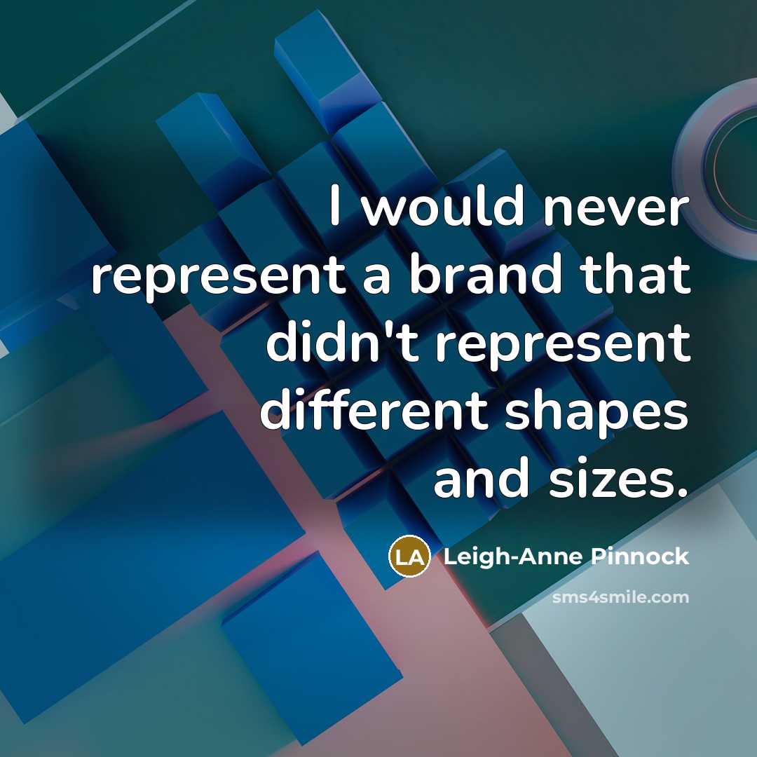 “I would never represent a brand that didn't represent different…” quote by Leigh-Anne Pinnock