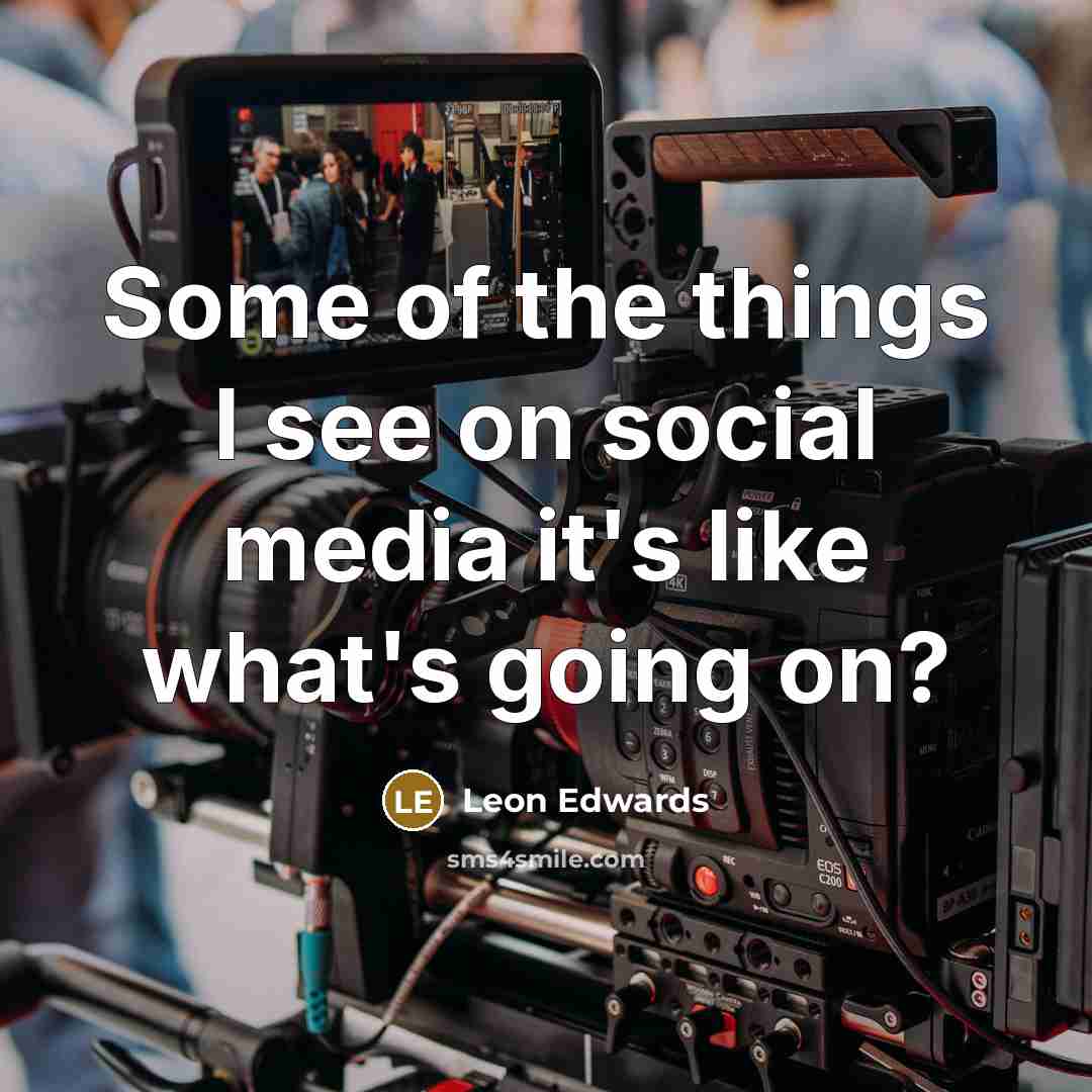 “Some of the things I see on social media it's…” quote by Leon Edwards