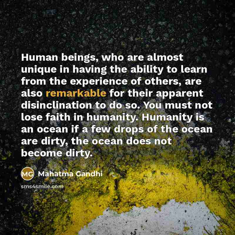 “Human beings, who are almost unique in having the ability…” quote by Mahatma Gandhi