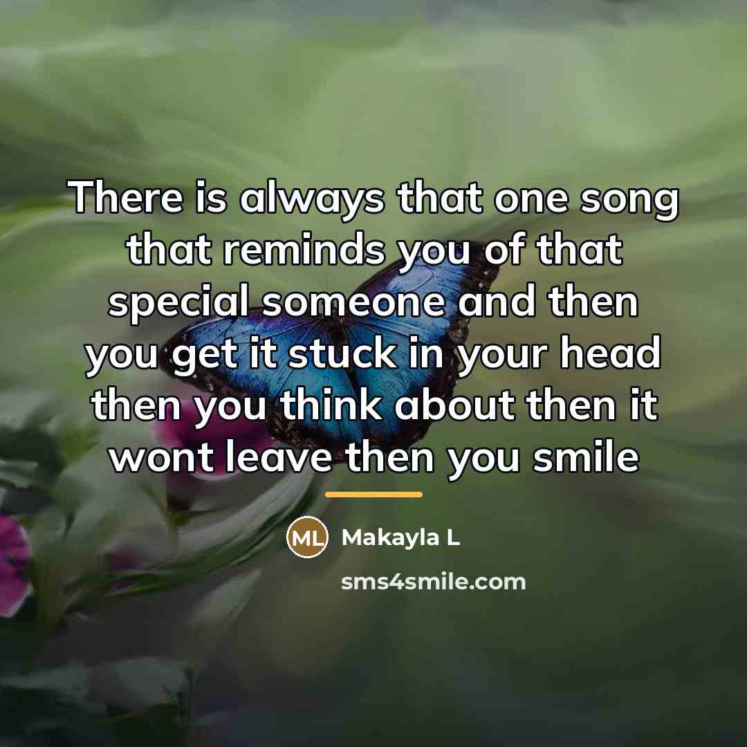 “There is always that one song that reminds you of…” quote by Anonymous