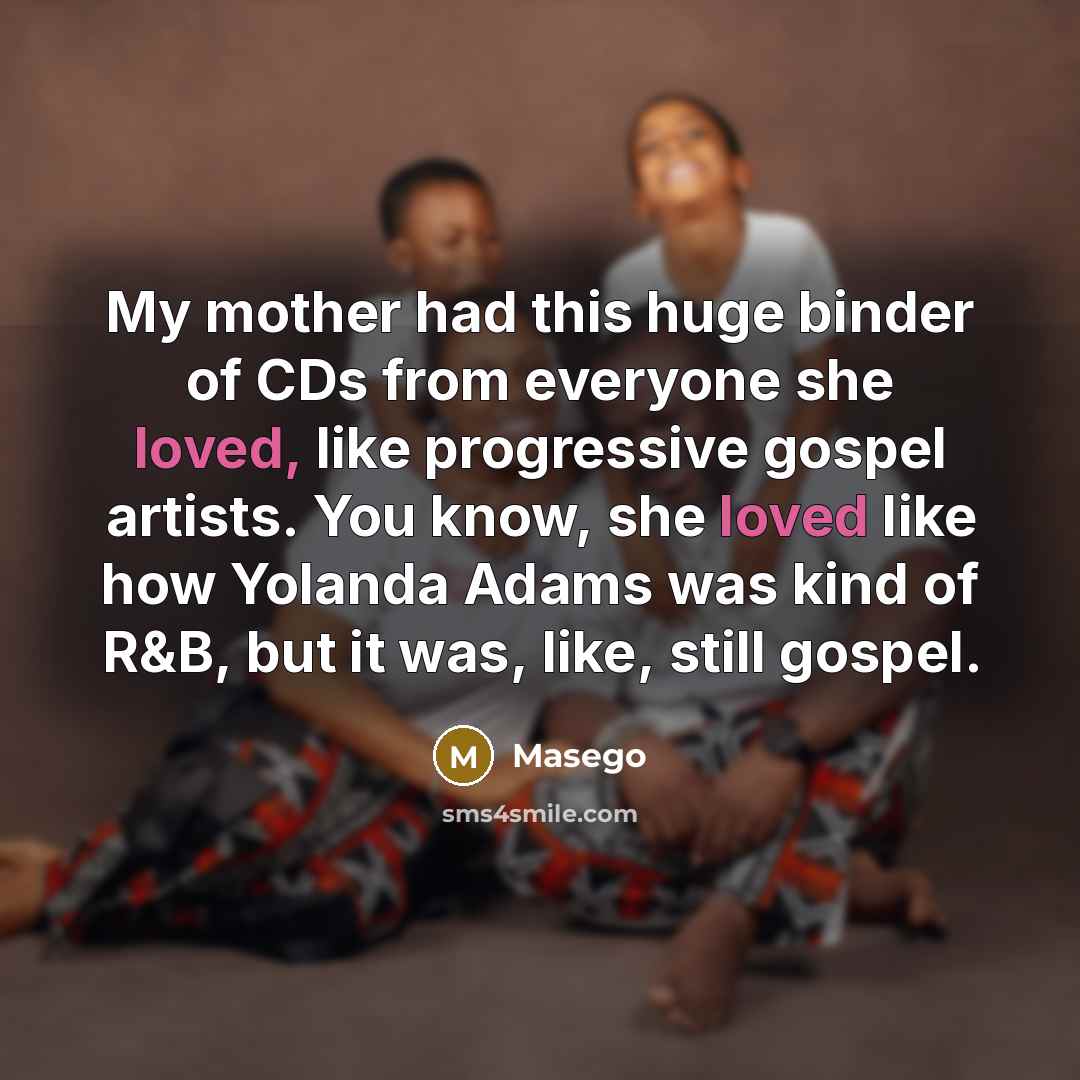“My mother had this huge binder of CDs from everyone…” quote by Masego