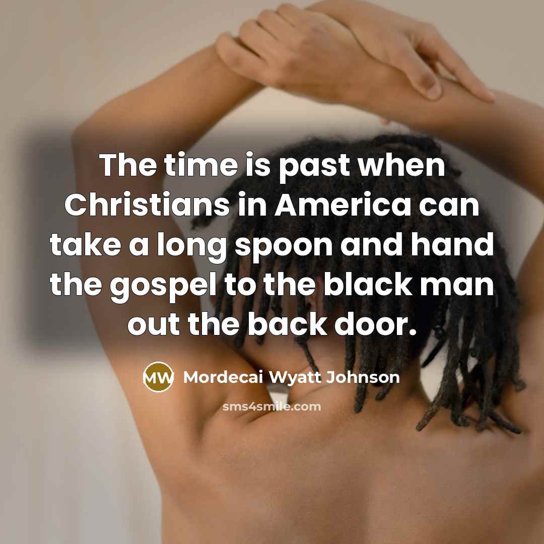 “The time is past when Christians in America can take…” quote by Mordecai Wyatt Johnson