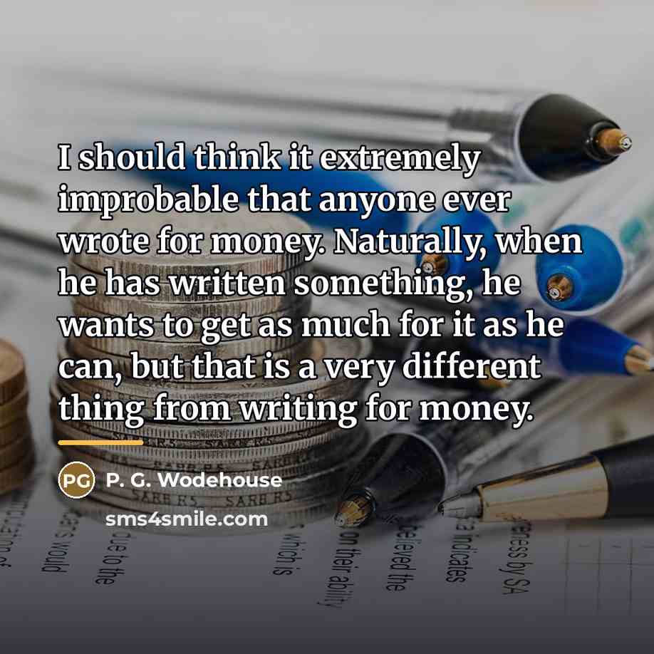 “I should think it extremely improbable that anyone ever wrote…” quote by P. G. Wodehouse