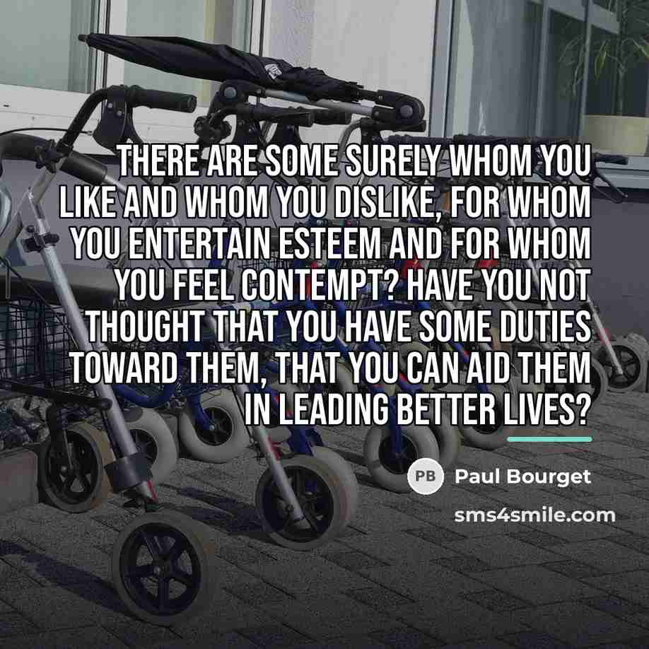 “There are some surely whom you like and whom you…” quote by Paul Bourget