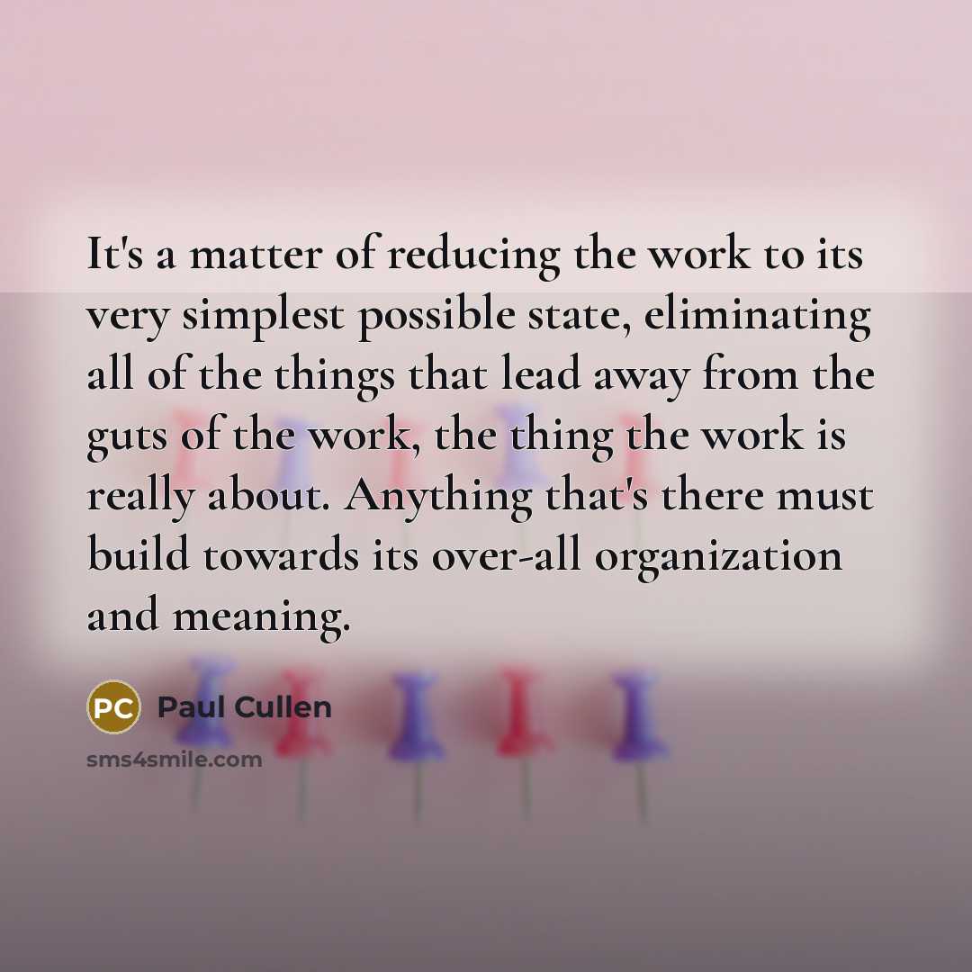 “It's a matter of reducing the work to its very…” quote by Paul Cullen