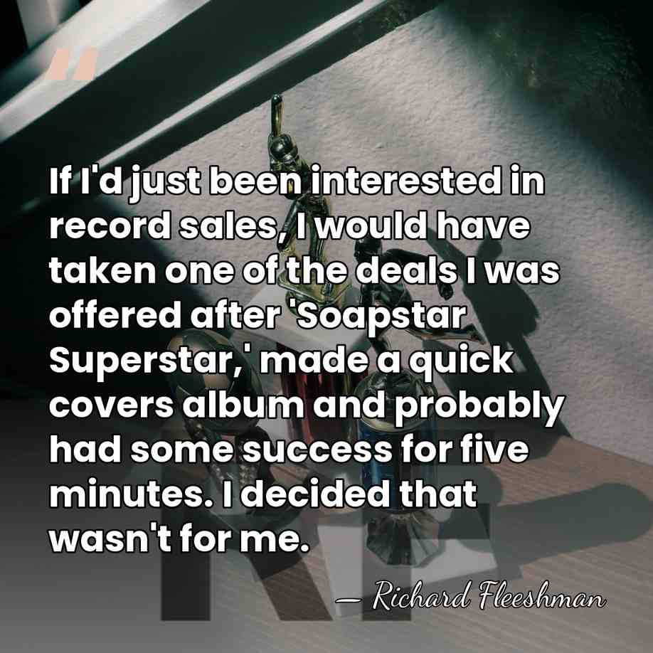 If I'd just been interested in record sales, I would have taken&hellip; - Richard Fleeshman