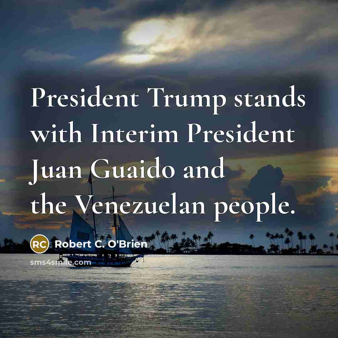 “President Trump stands with Interim President Juan Guaido and the…” quote by Robert C. O'Brien