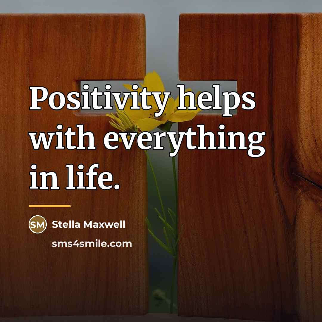 “Positivity helps with everything in life.…” quote by Stella Maxwell