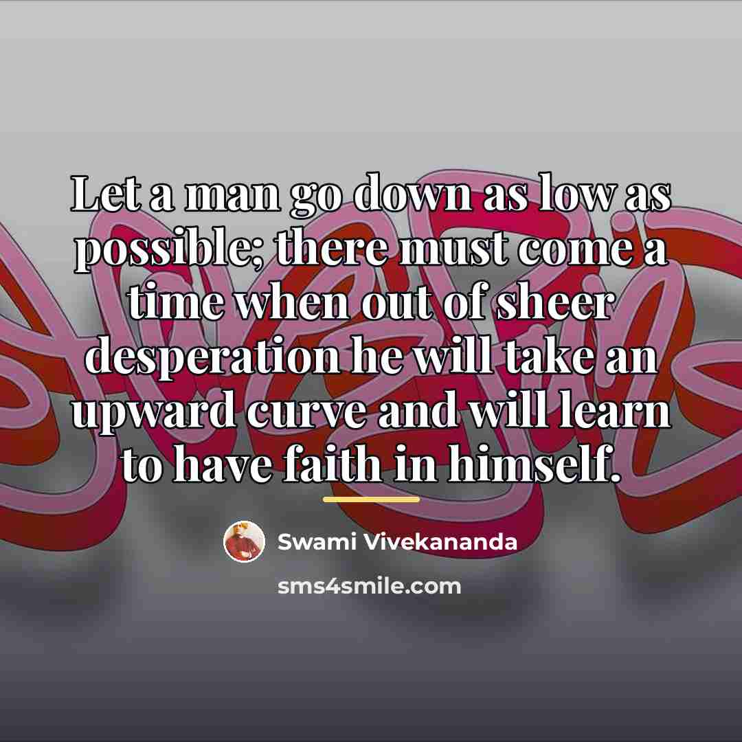 “Let a man go down as low as possible; there…” quote by Swami Vivekananda