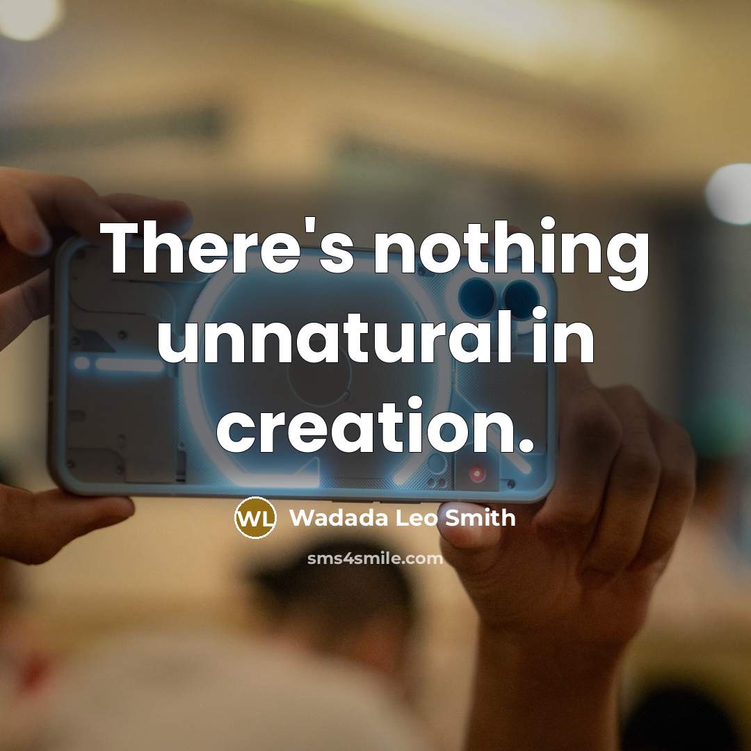 “There's nothing unnatural in creation.…” quote by Wadada Leo Smith