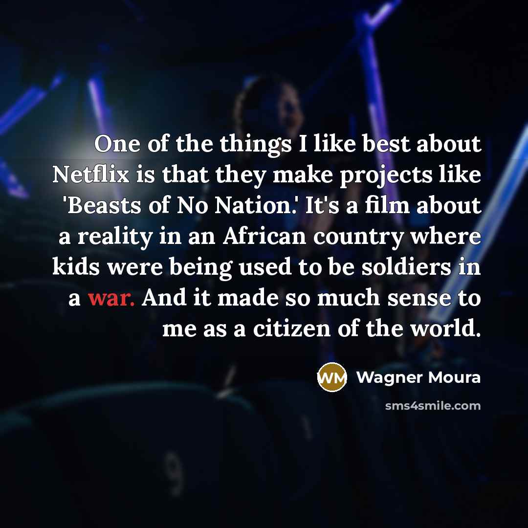 “One of the things I like best about Netflix is…” quote by Wagner Moura