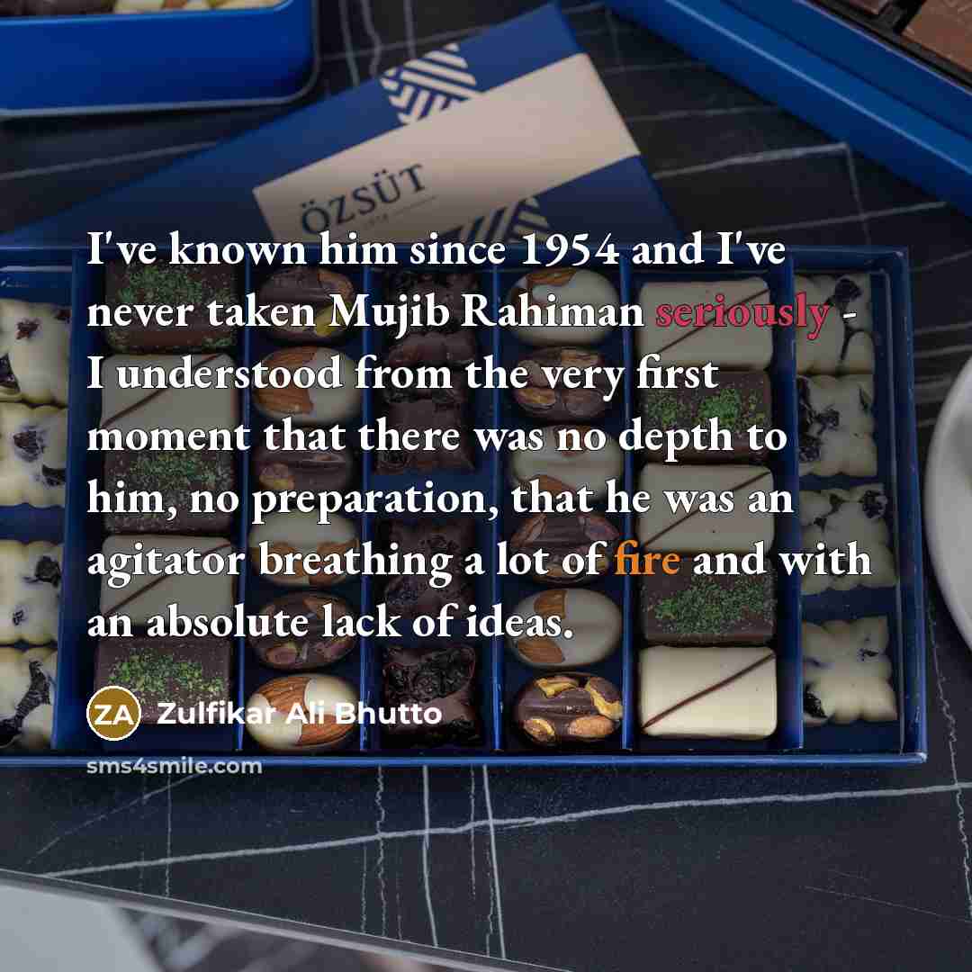 “I've known him since 1954 and I've never taken Mujib…” quote by Zulfikar Ali Bhutto