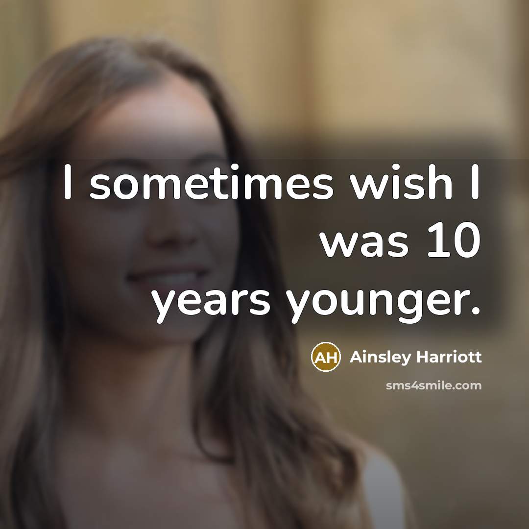 “I sometimes wish I was 10 years younger.…” quote by Ainsley Harriott