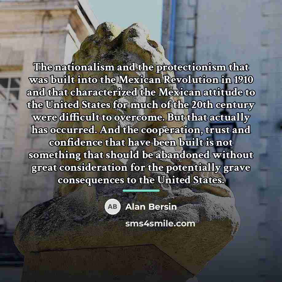 “The nationalism and the protectionism that was built into the…” quote by Alan Bersin