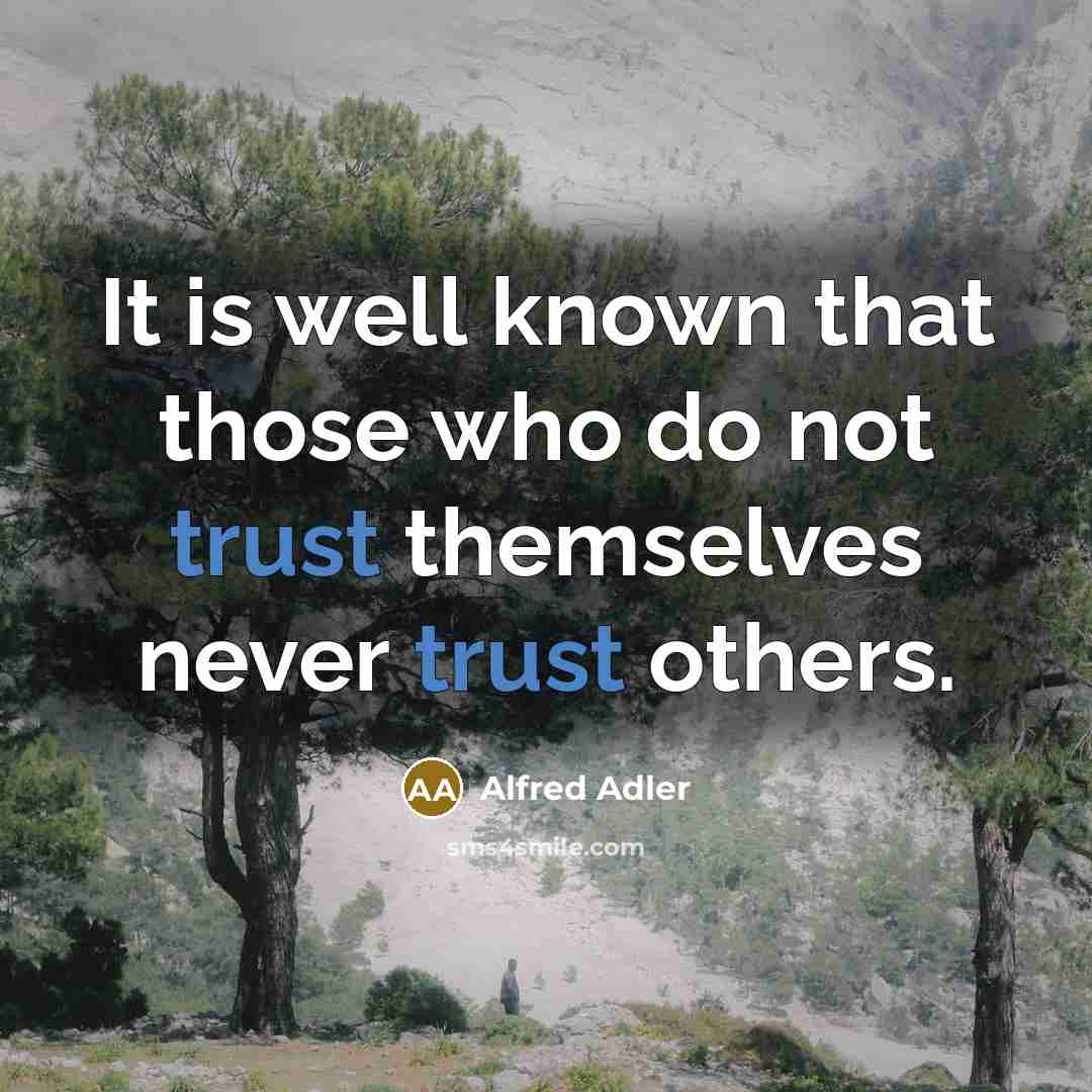 “It is well known that those who do not trust…” quote by Alfred Adler