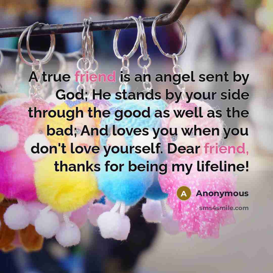 “A true friend is an angel sent by God; He…” quote by Anonymous