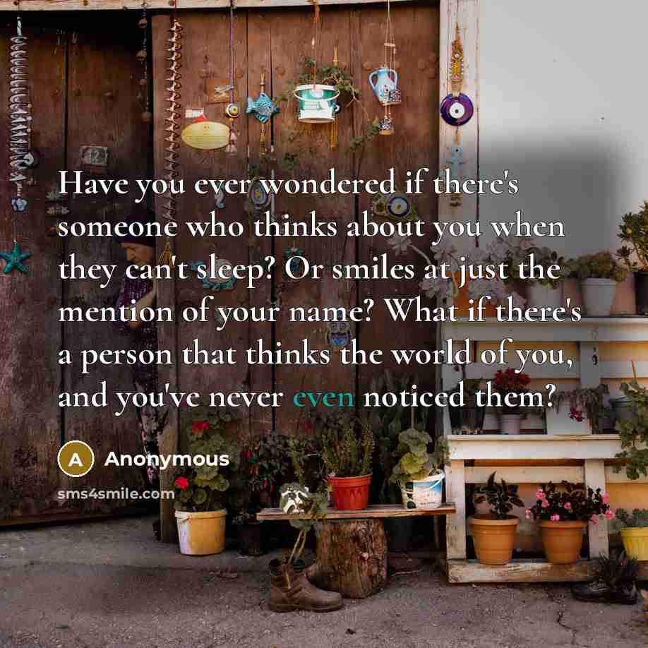 “Have you ever wondered if there's someone who thinks about…” quote by Anonymous