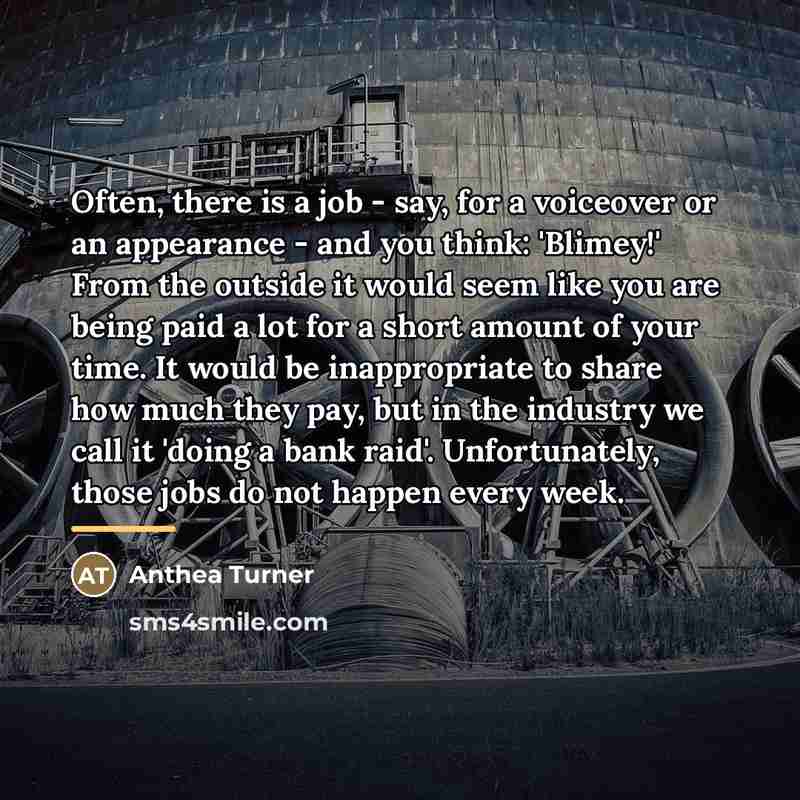 “Often, there is a job - say, for a voiceover…” quote by Anthea Turner