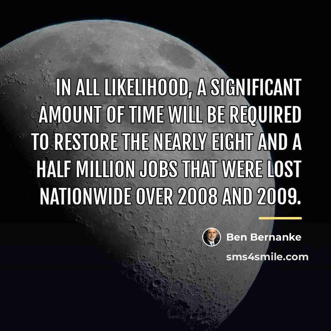 “In all likelihood, a significant amount of time will be…” quote by Ben Bernanke