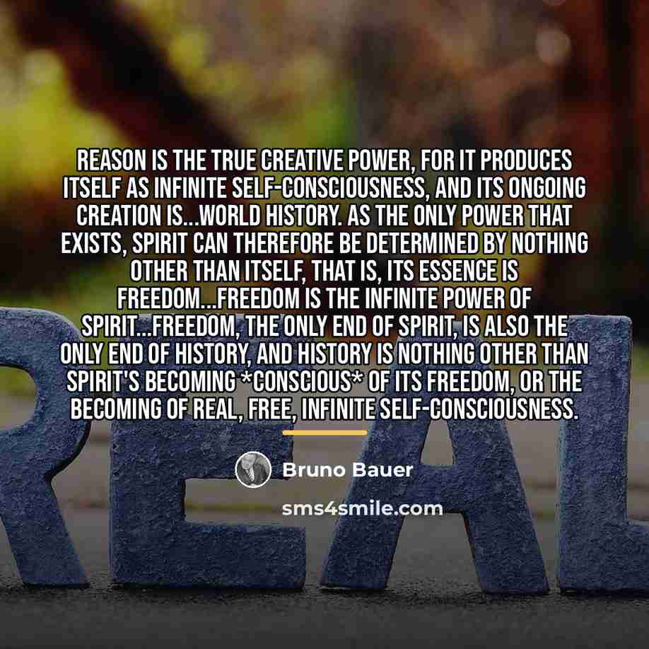 “Reason is the true creative power, for it produces itself…” quote by Bruno Bauer