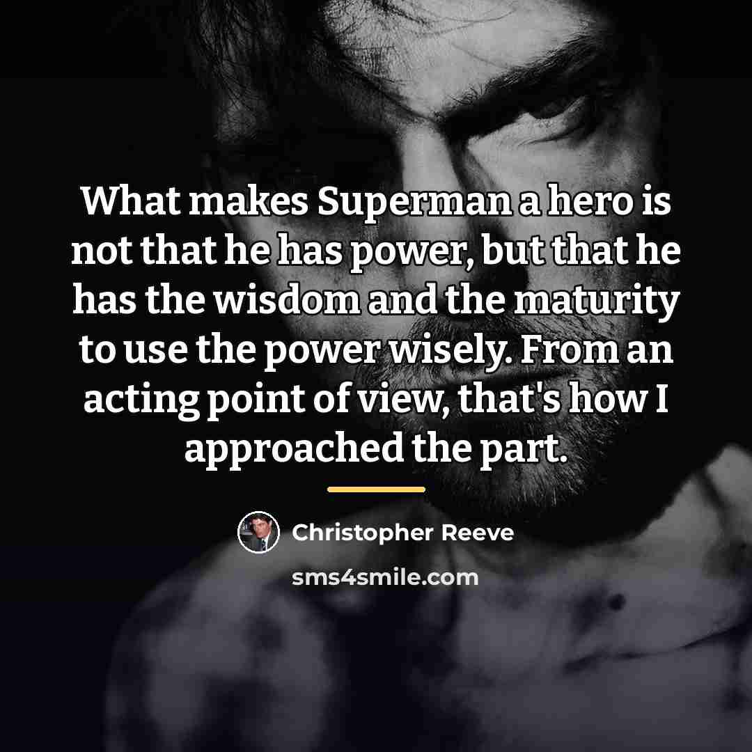 “What makes Superman a hero is not that he has…” quote by Christopher Reeve