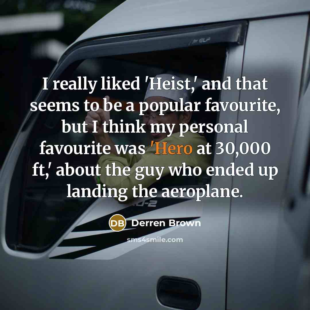 “I really liked 'Heist,' and that seems to be a…” quote by Derren Brown