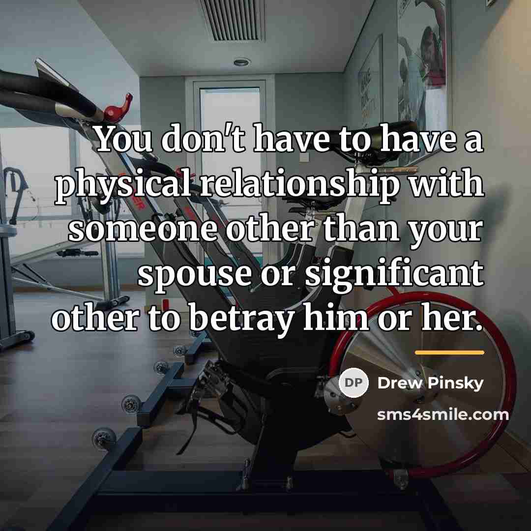 “You don't have to have a physical relationship with someone…” quote by Drew Pinsky