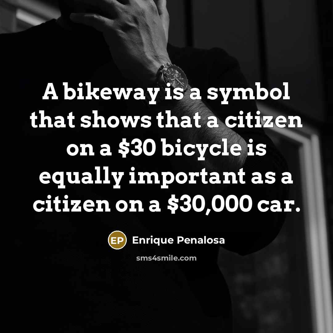 “A bikeway is a symbol that shows that a citizen…” quote by Enrique Penalosa