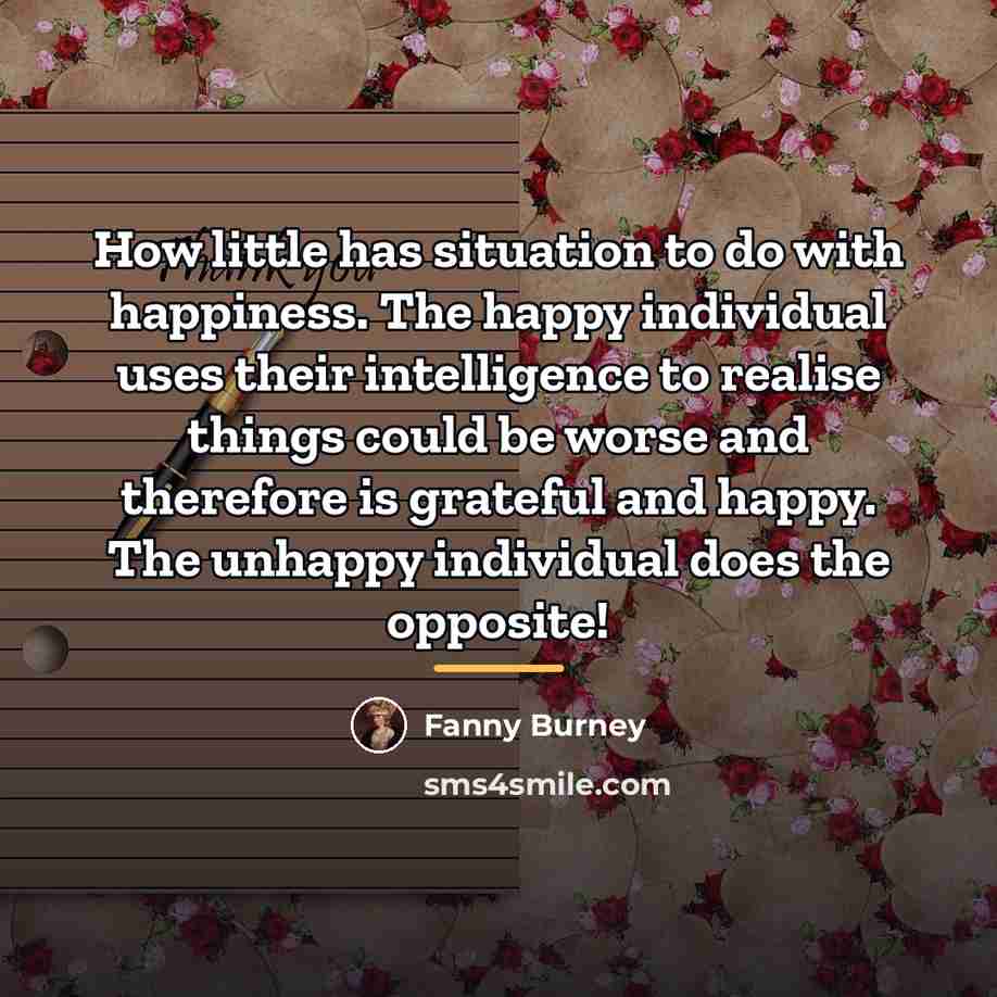 “How little has situation to do with happiness. The happy…” quote by Fanny Burney