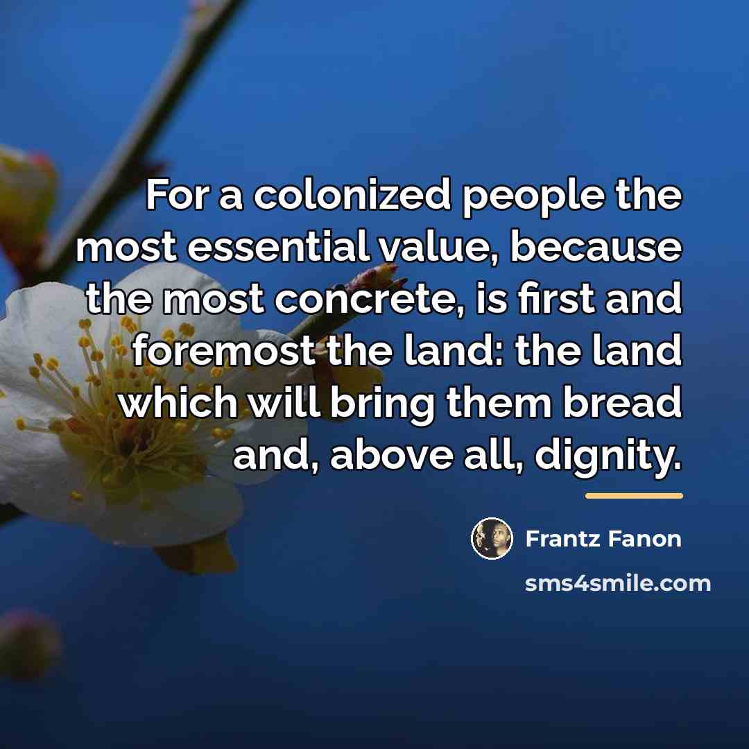 “For a colonized people the most essential value, because the…” quote by Frantz Fanon