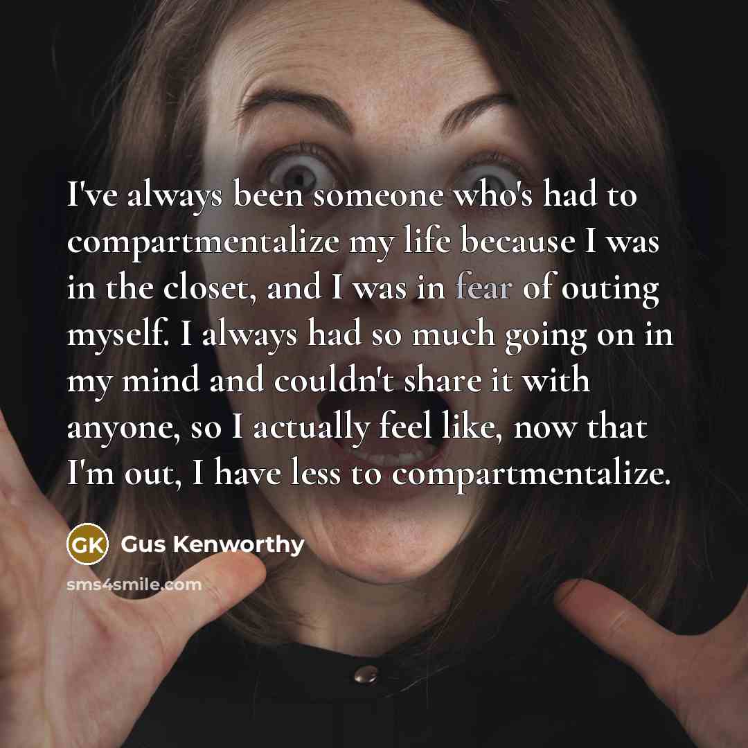 “I've always been someone who's had to compartmentalize my life…” quote by Gus Kenworthy