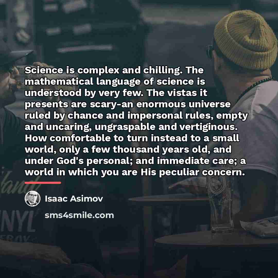 “Science is complex and chilling. The mathematical language of science…” quote by Isaac Asimov