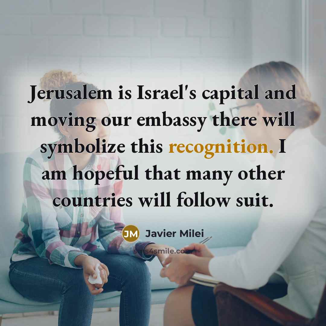 “Jerusalem is Israel's capital and moving our embassy there will…” quote by Javier Milei