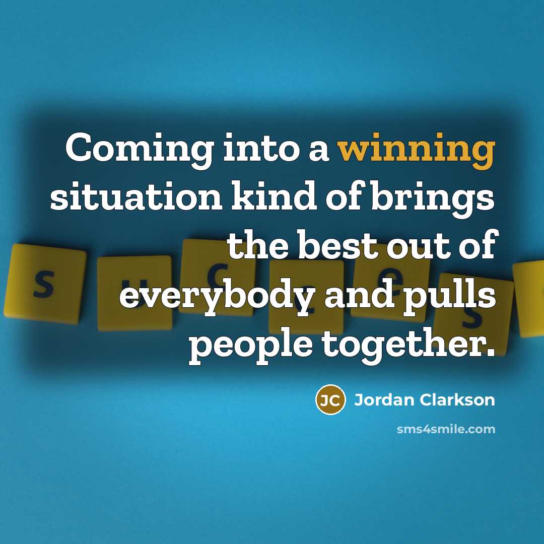 “Coming into a winning situation kind of brings the best…” quote by Jordan Clarkson