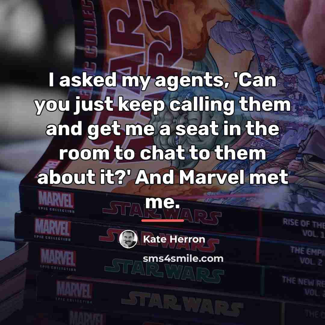 “I asked my agents, 'Can you just keep calling them…” quote by Kate Herron