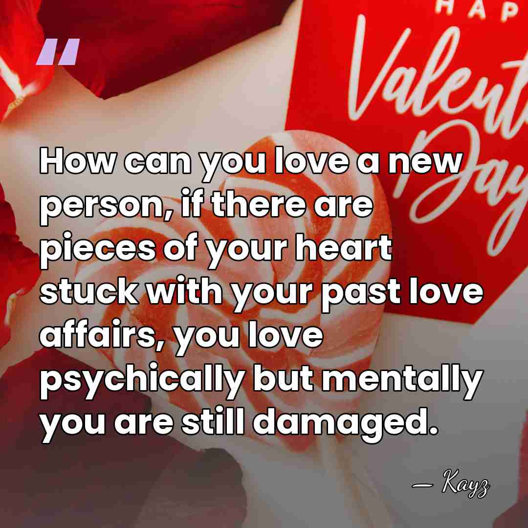 How can you love a new person, if there are pieces of&hellip; - Kayz
