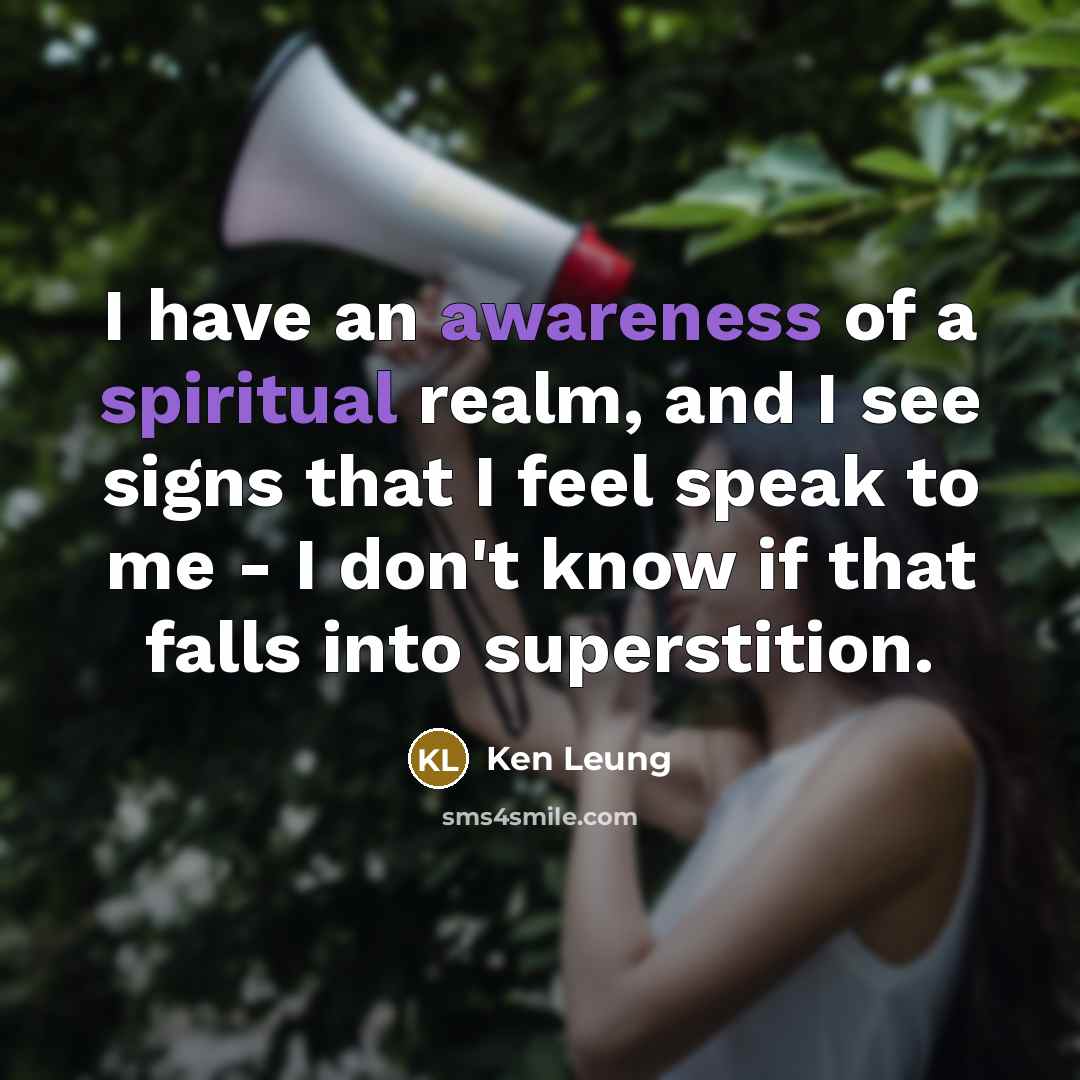 “I have an awareness of a spiritual realm, and I…” quote by Ken Leung