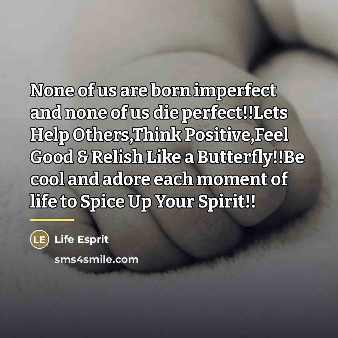 “None of us are born imperfect and none of us…” quote by Life Esprit
