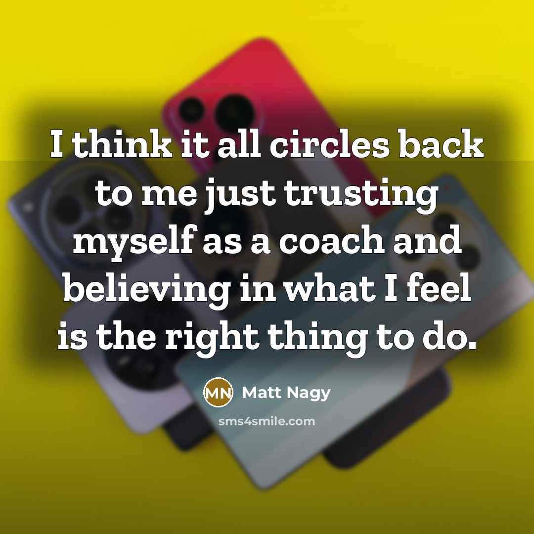 “I think it all circles back to me just trusting…” quote by Matt Nagy