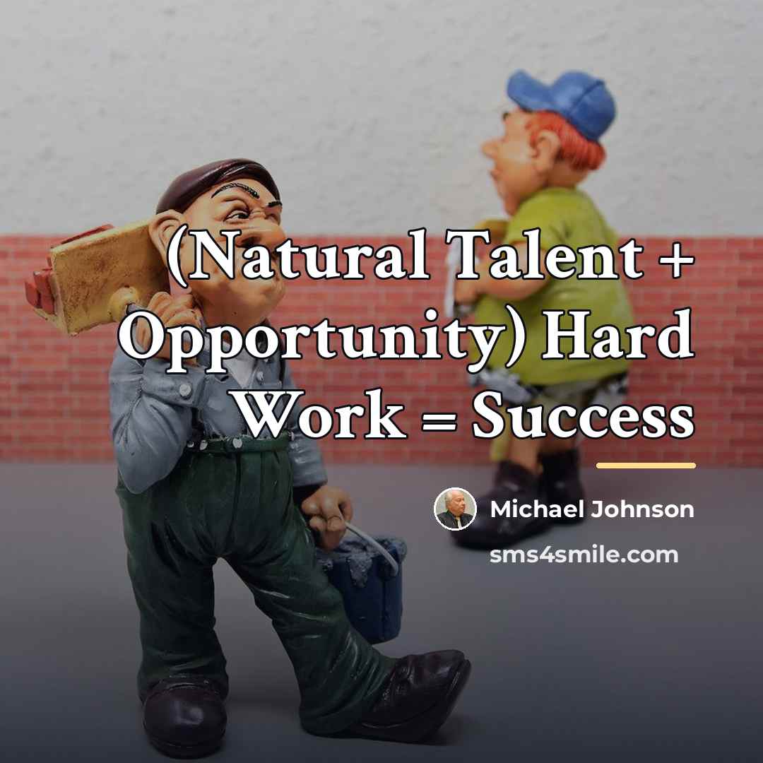 “(Natural Talent + Opportunity) Hard Work = Success…” quote by Michael Johnson