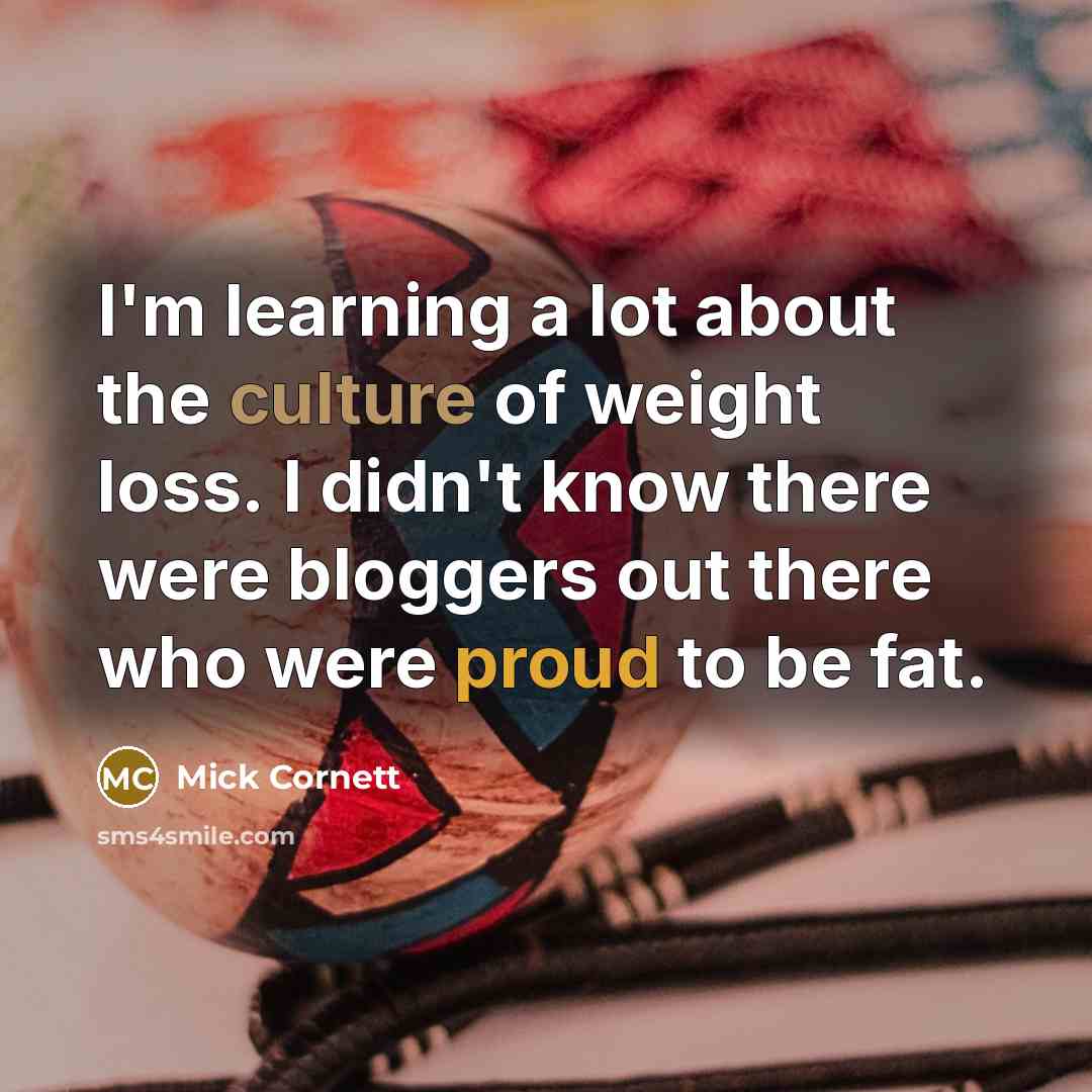 “I'm learning a lot about the culture of weight loss.…” quote by Mick Cornett