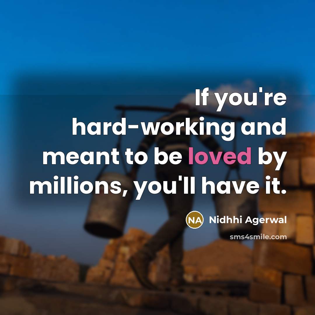 “If you're hard-working and meant to be loved by millions,…” quote by Nidhhi Agerwal
