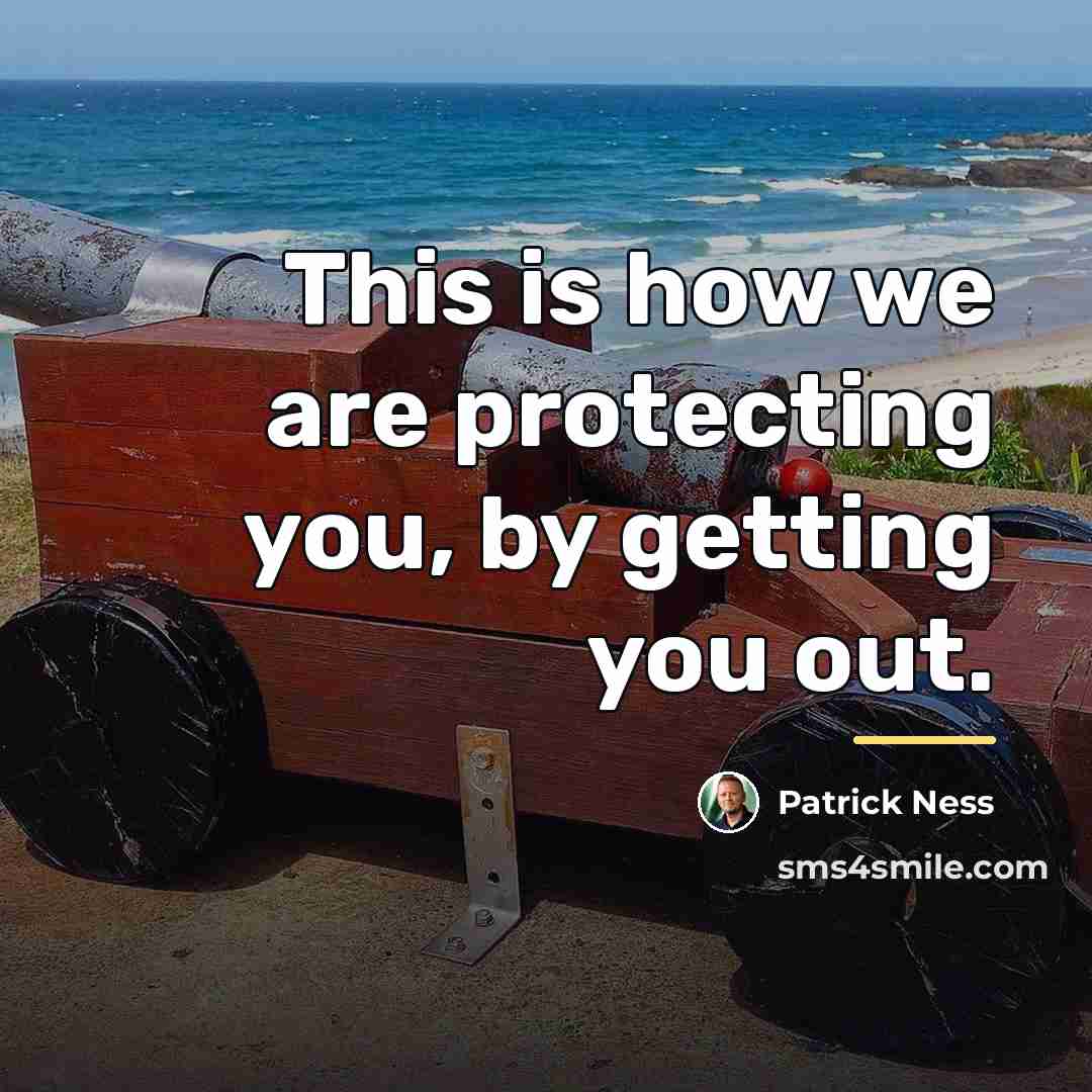“This is how we are protecting you, by getting you…” quote by Patrick Ness