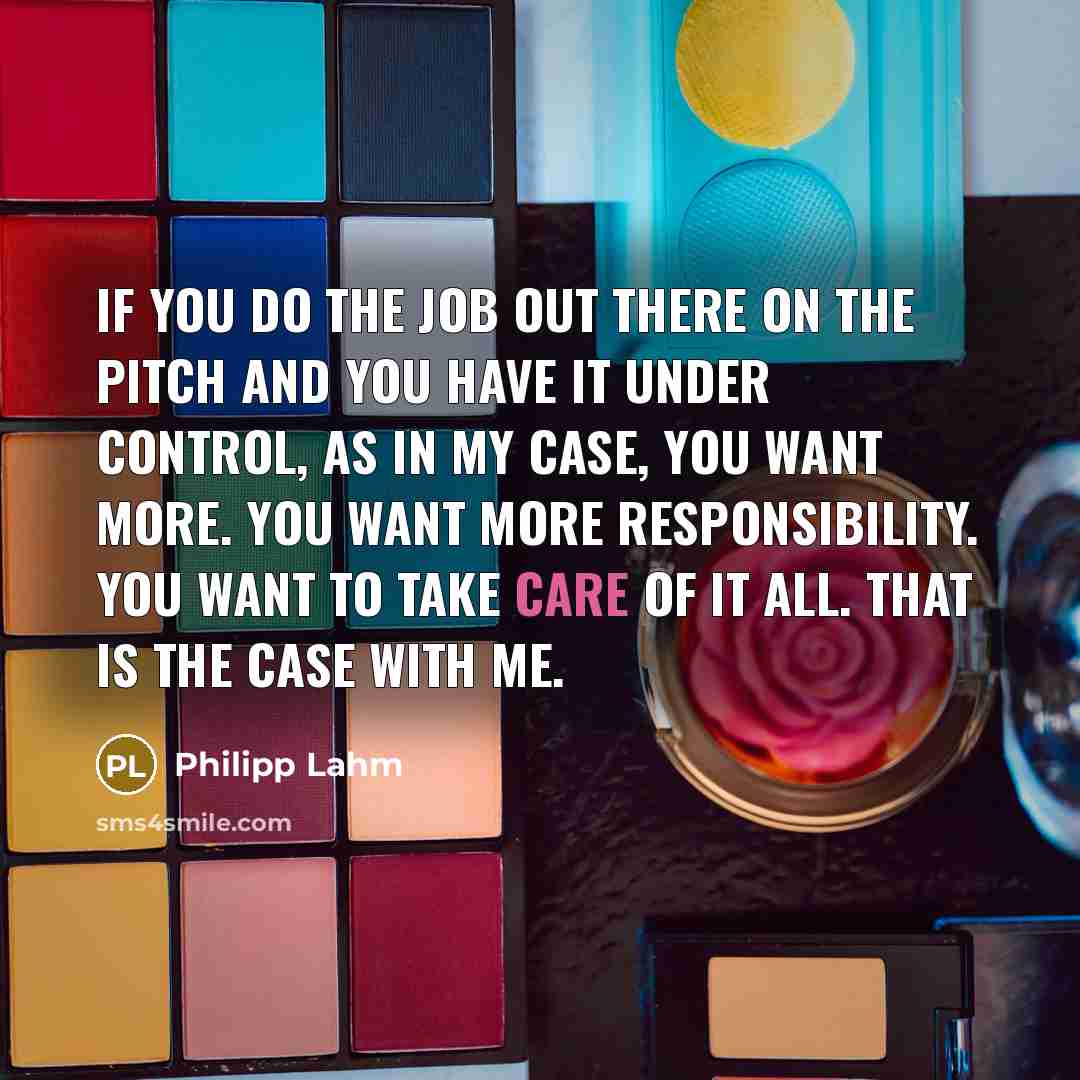 “If you do the job out there on the pitch…” quote by Philipp Lahm