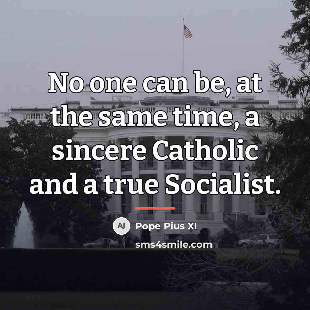 “No one can be, at the same time, a sincere…” quote by Pope Pius XI